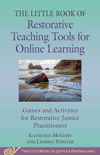 Little Book of Restorative Teaching Tools for Online Learning: Ga...