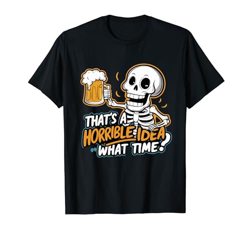 Camiseta divertida con diseño de amante de la cerveza That's a Horrible Idea What Time Camiseta
