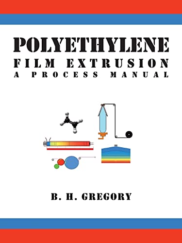 Polyethylene Film Extrusion: A Process Manual