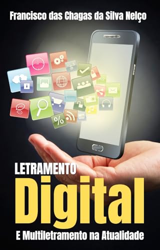 Letramento Digital e Multiletramento na Atualidade: Relações e Benefícios