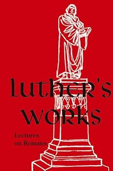 Hardcover Luther's Works - Volume 25: (Lectures on Romans) Book