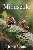 The Unforgettable Story Of Minuscule B0F62SD7QN Book Cover