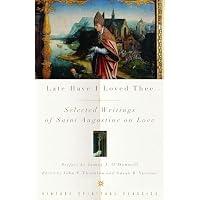 Late Have I Loved Thee
