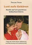  Lust aufs Gebären: Recht auf ein positives Geburtserlebnis