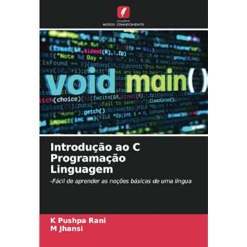 Capa do livro Introdução ao C Programação Linguagem: -Fácil de aprender as noções básicas de uma língua