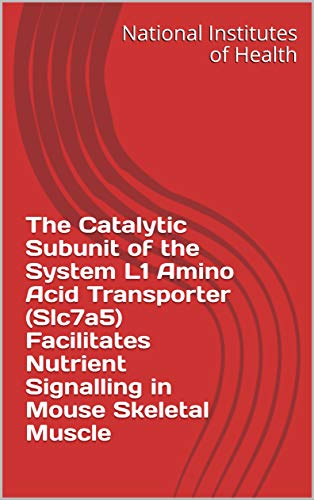 The Catalytic Subunit of the System L1 Amino Acid Transporter (Slc7a5) Facilitates Nutrient Signalli