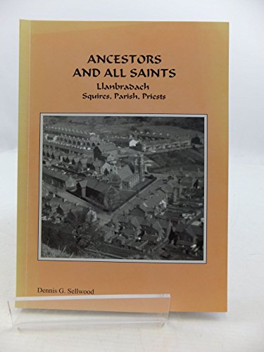 Ancestors and All Saints: Llanbradach Squires, ... 0951242431 Book Cover