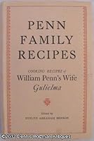 Penn family recipes;: Cooking recipes of Wm. Penn's wife, Gulielma with An Account of [Her Life] B0006BNTYW Book Cover