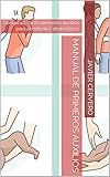 primeros auxilios manual 2018  Manual de Primeros Auxilios: Guía práctica de primeros auxilios para accidentes domésticos