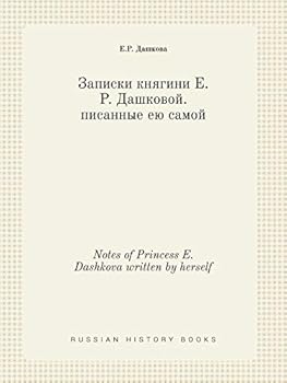 Notes of Princess E. Dashkova written by herself