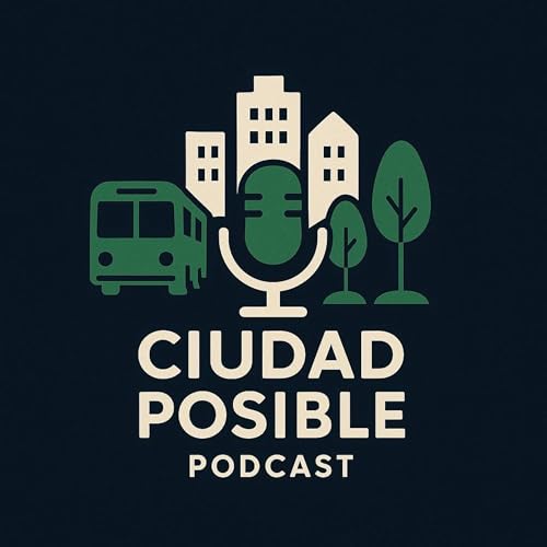 Ciudad Posible Podcast Podcast Por Amador Rodríguez arte de portada