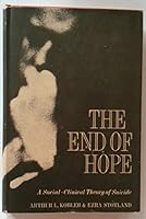 The End of Hope. A Social-Clinical Theory of Suicide B0012CC9CC Book Cover