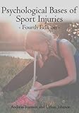 Psychological Bases of Sport Injuries 4th Edition...