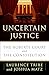 Uncertain Justice: The Roberts Court and the Constitution