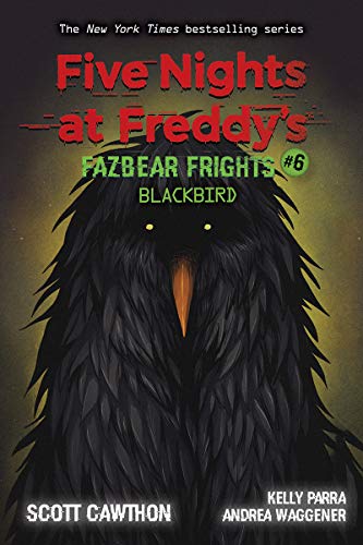 Five Nights at Freddy's: Fazbear Frights #6: Blackbird Five Nights at Freddy's: Fazbear Frights #6: Blackbird