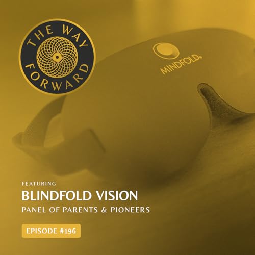 Ep 196: Blindfold Vision: Panel of Parents and Pioneers Podcast Por arte de portada