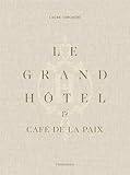  Le Grand Hôtel & Café de la Paix: French Art de Vivre