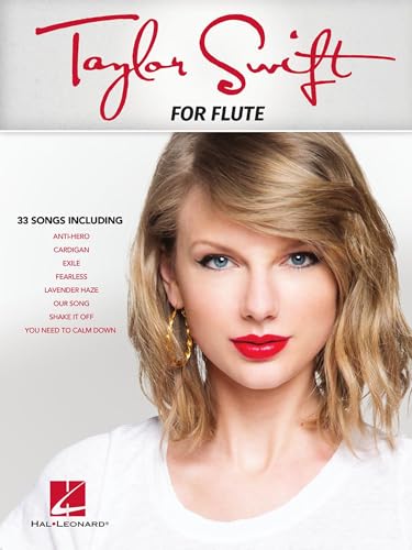 Taylor Swift: For Flute | 33 Songs für Flöte aus Pop und Country | Musiknoten Sammlung für Querflöte | Instrumentales Notenbuch für Swifties | ... arrangiert: 33 Songs Songs Arranged for Flute