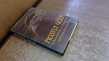 Hardcover Mostly golf: A Bernard Darwin anthology Book