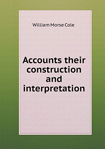 Accounts their construction and interpretation 5519320616 Book Cover