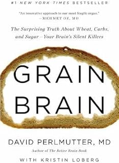 Grain Brain( The Surprising Truth about Wheat Carbs and Sugar--Your Brain's Silent Killers)[GRAIN BRAIN][LARGE PRINT] [Har...