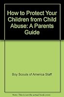 How to Protect Your Children from Child Abuse: A Parents Guide B000MOPTBY Book Cover
