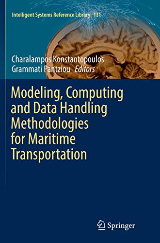 Modeling, Computing and Data Handling Methodologies for Maritime Transportation (Intelligent Systems Reference Library, 131)