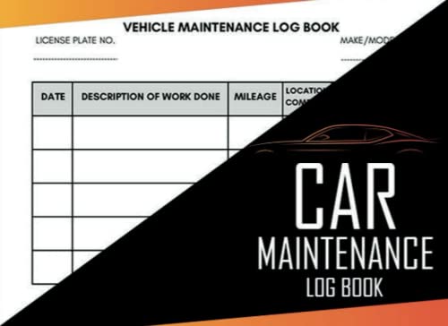 Car maintenance log book: Vehicle Maintenance, Repair and Service for Motorcycles and Cars