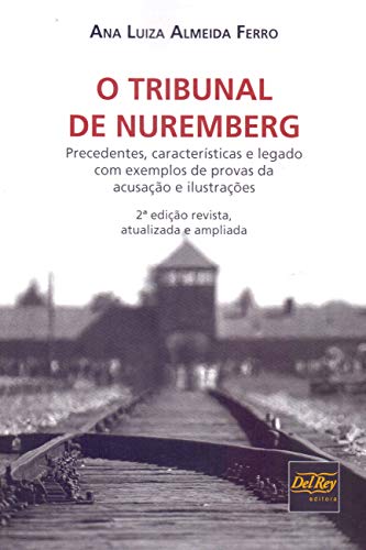 O Tribunal de Nuremberg: Precedentes, Características e Legado co...