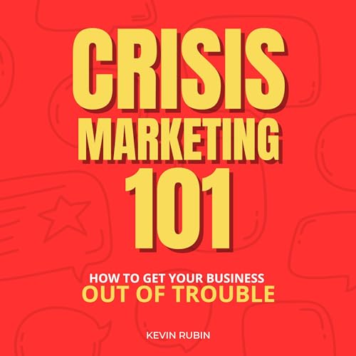 Crisis Marketing 101 by Kevin Rubin episode artwork