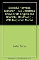 Beautiful Hermosa Munchen - 135 Colorfotos Souvenir (In English and Spanish - Hardcover) - With Maps Con Mapas 3930705117 Book Cover