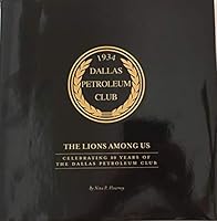 The Lions Among Us: Celebrating 80 Years of The Dallas Petroleum Club B07VF8H52K Book Cover