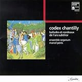  Codex Chantilly: Ballades et Rondeaux de l\'ars subtilior