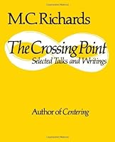 By M. C. Richards - The Crossing Point: 1st (first) Edition B008WDIETQ Book Cover