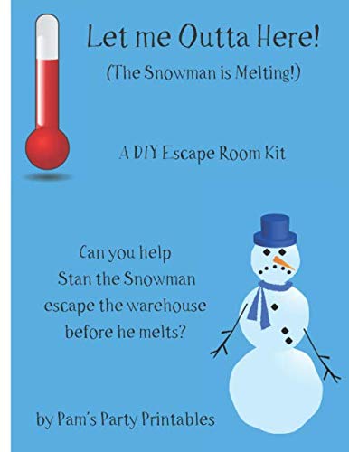 Let Me Outta Here! (The Snowman is Melting) A DIY Escape Room Kit