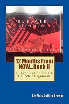 Paperback 12 Months NOW...Book II: a chronical of my 4th Church assidnment Book