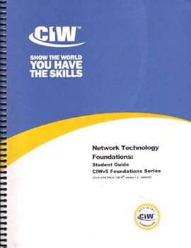Spiral-bound Network Technology Foundations: Academic Student Guide (CIWv5 Foundations Series) Book