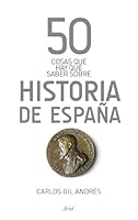 50 cosas que hay que saber sobre historia de España 8434429993 Book Cover