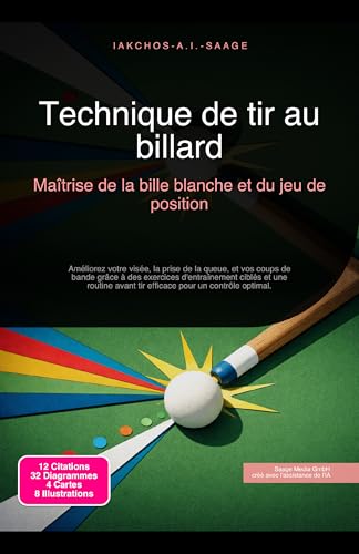 Technique de tir au billard: Maîtrise de la bille blanche et du jeu de position (French Edition)