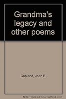 Grandma's Legacy and Other Poems 0963249800 Book Cover