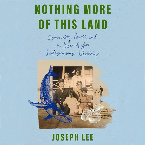 Nothing More of This Land: Community, Power, and The Search for Indigenous Identity