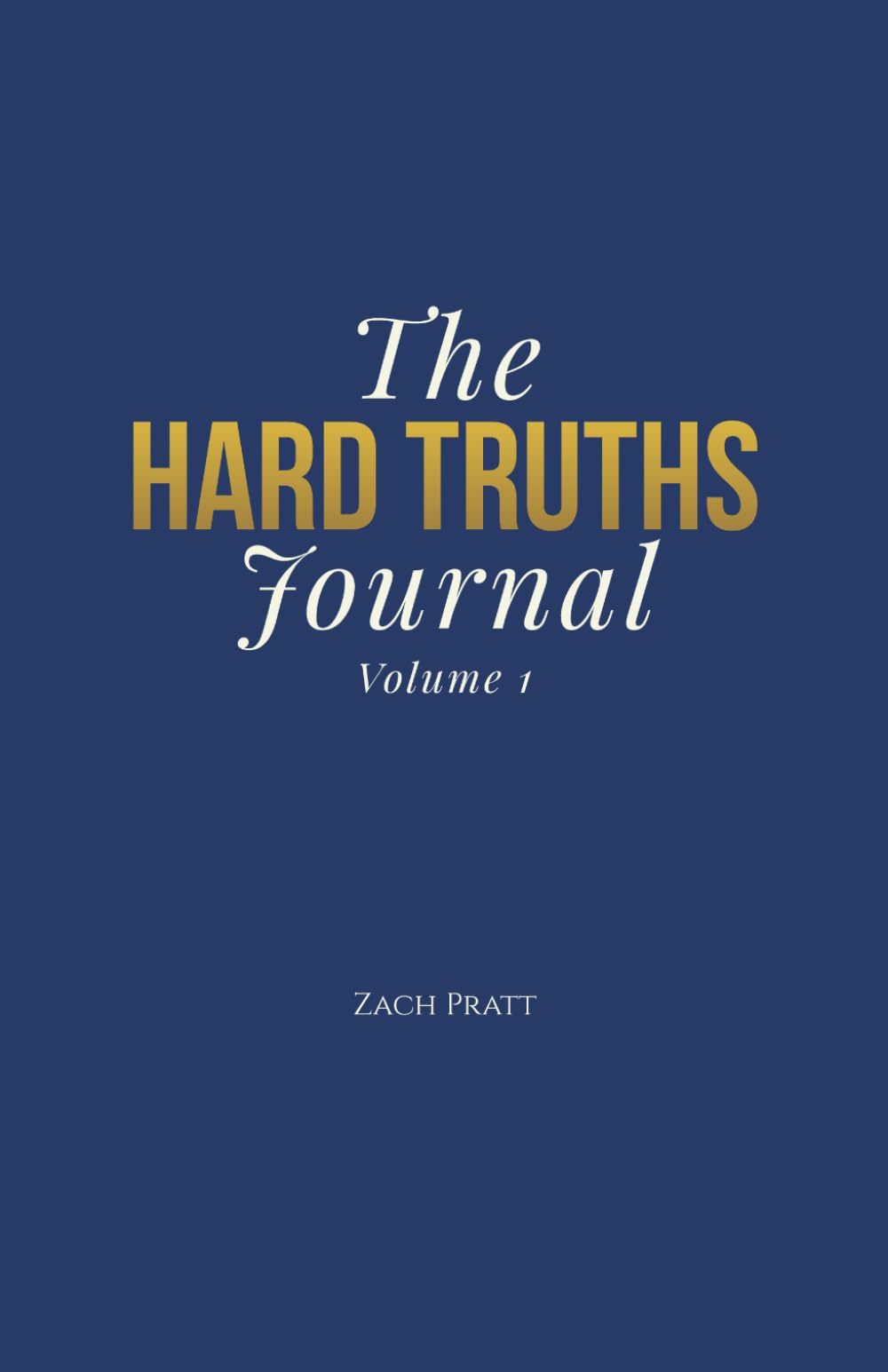 The Hard Truths Journal: Volume 1
