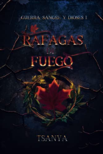 Ráfagas de fuego: (fantasía y romance): 1 (Guerra, sangre y dioses)