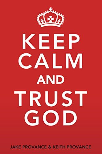 Keep Calm and Trust God Kindle Edition