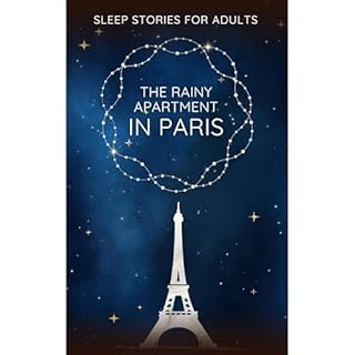 The Rainy Apartment in Paris Audiobook By Sleep Stories For Adults cover art