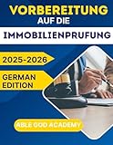 VORBEREITUNG AUF DIE IMMOBILIENPRUFUNG 2025–2026: Vollständiger Studienführer für angehende Immobilienmakler – Enthält Prüfungsstrategien, Schlüsselkonzepte und Übungsfragen
