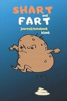Shart and Fart Blank Journal/Notebook: Funny Shart and Fart Blank Notebook With Lined Pages For Writing 1793975183 Book Cover