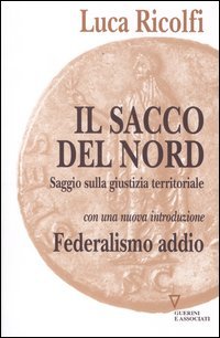 Il sacco del nord. Saggio sulla giustizia territoriale Il sacco del nord. Saggio sulla giustizia territoriale