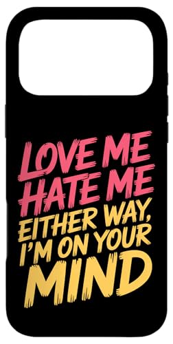 Love Me Hate Me Either Way I'm On Your Mind - �X�}�z�P�[�X iPhone 17 Pro Max �p