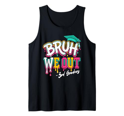 3rd Grade Bruh We Out Graduation Drip Lettering Kids Tank Top